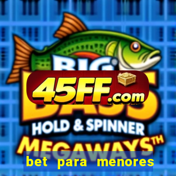 bet para menores de 18